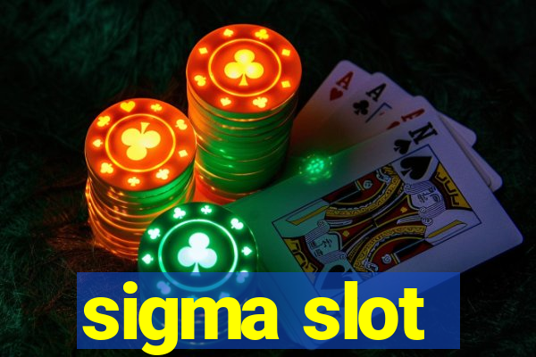 sigma slot