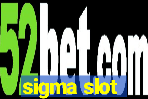 sigma slot