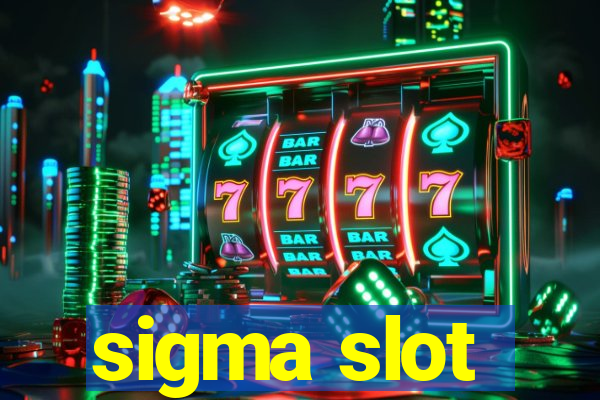 sigma slot