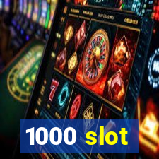 1000 slot