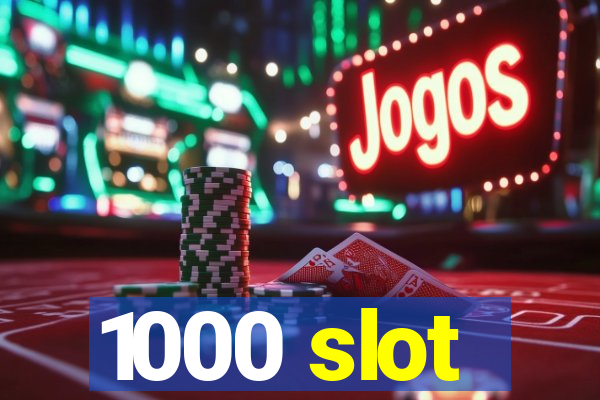 1000 slot