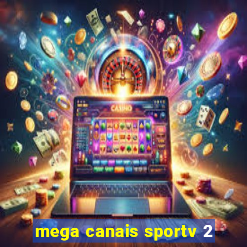 mega canais sportv 2