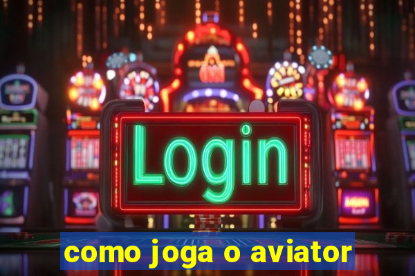 como joga o aviator