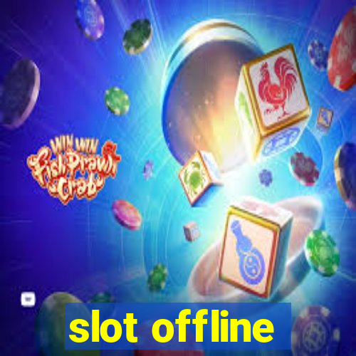 slot offline