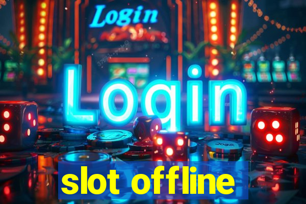 slot offline