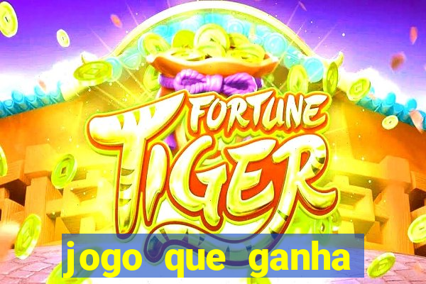 jogo que ganha muito dinheiro de verdade