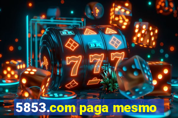 5853.com paga mesmo