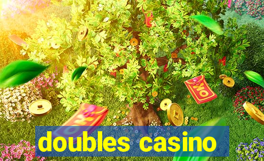 doubles casino