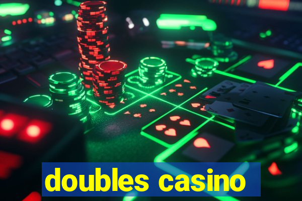 doubles casino