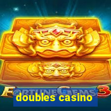 doubles casino