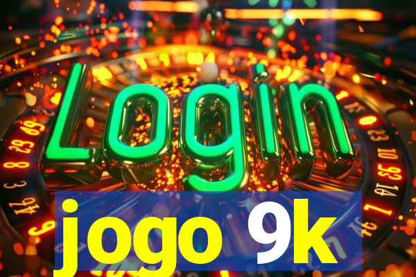 jogo 9k