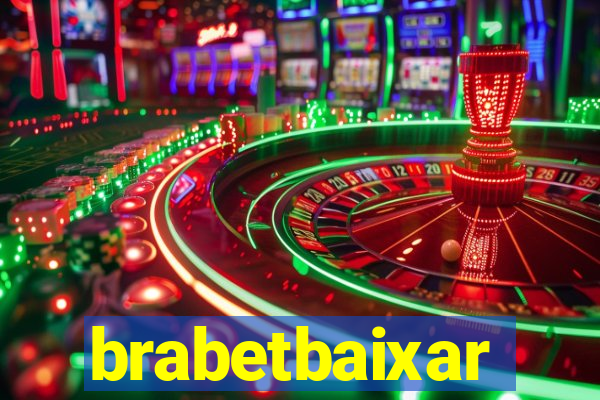 brabetbaixar