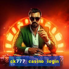 ck777 casino login register mobile