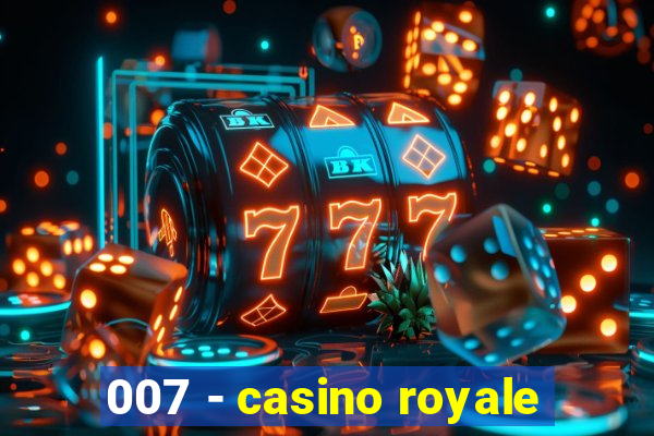 007 - casino royale