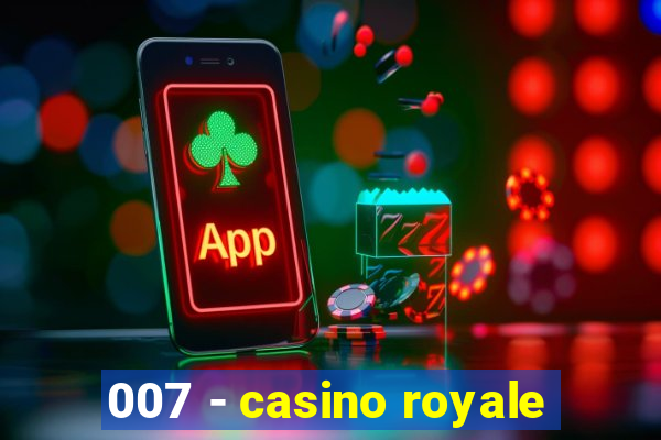 007 - casino royale