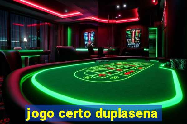 jogo certo duplasena