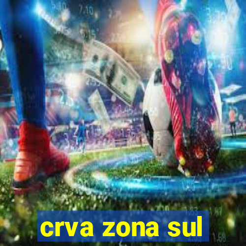 crva zona sul