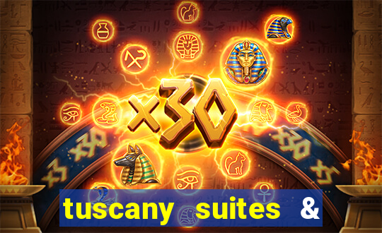 tuscany suites & casinos las vegas nv