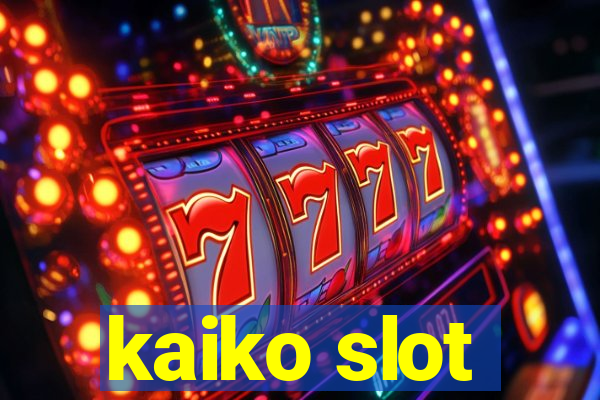 kaiko slot