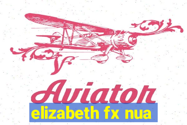 elizabeth fx nua