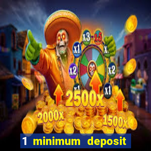 1 minimum deposit casino uk