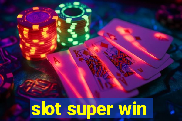 slot super win