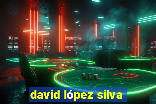 david lópez silva