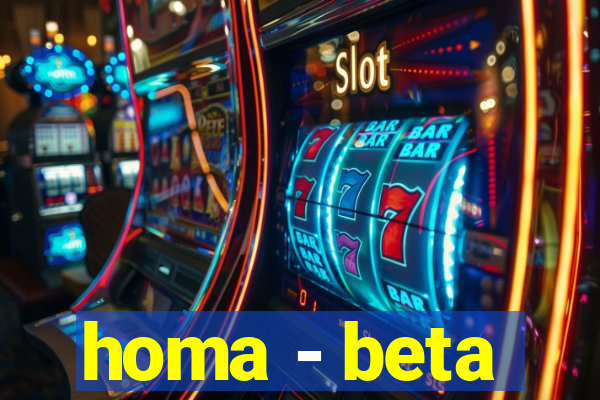 homa - beta