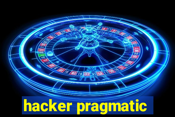 hacker pragmatic