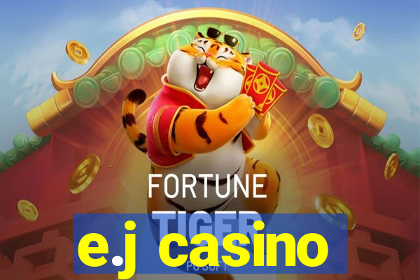 e.j casino