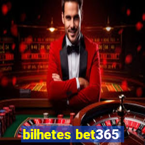 bilhetes bet365