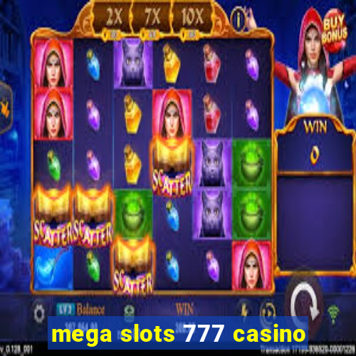 mega slots 777 casino