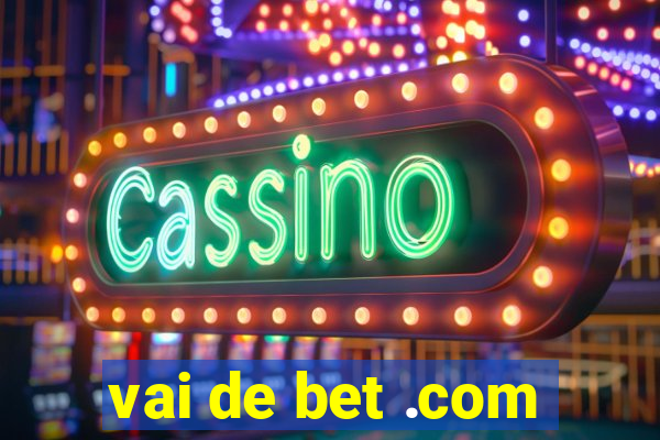 vai de bet .com