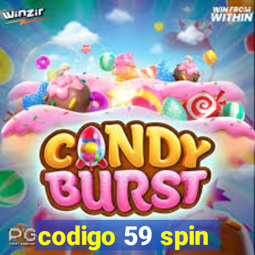 codigo 59 spin