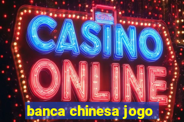 banca chinesa jogo