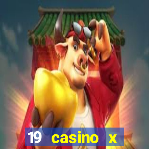 19 casino x официальный сайт