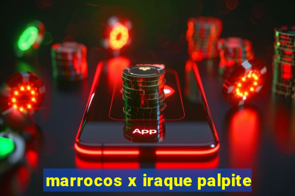 marrocos x iraque palpite