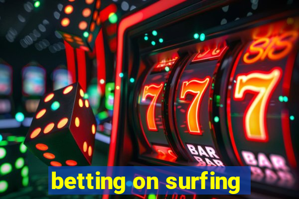 betting on surfing