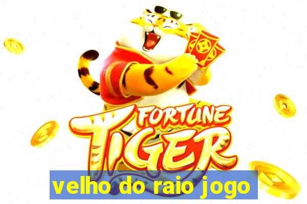 velho do raio jogo