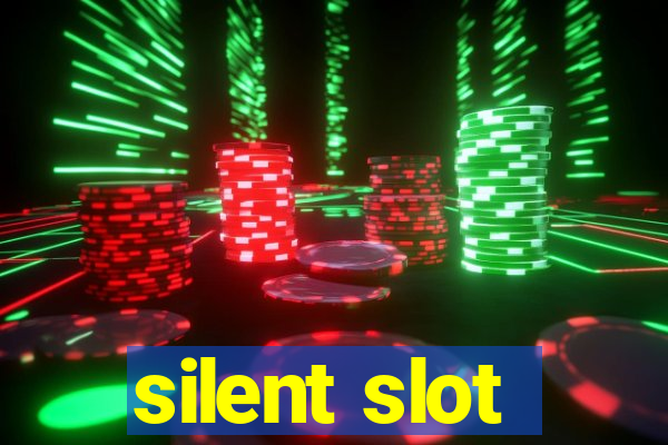 silent slot