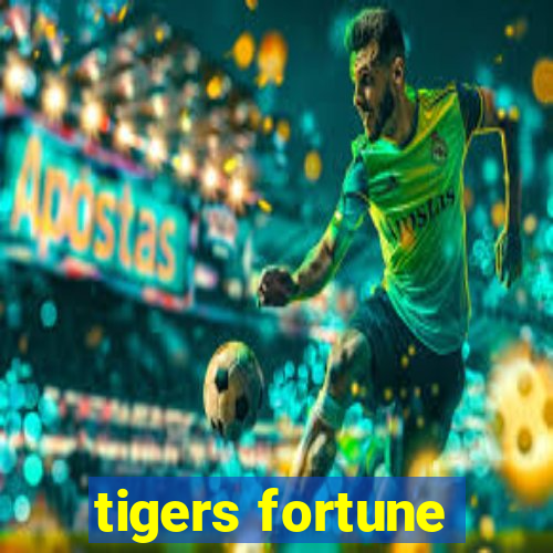 tigers fortune