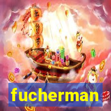 fucherman