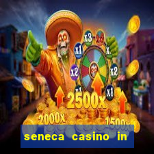 seneca casino in niagara falls new york