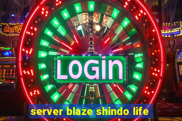 server blaze shindo life