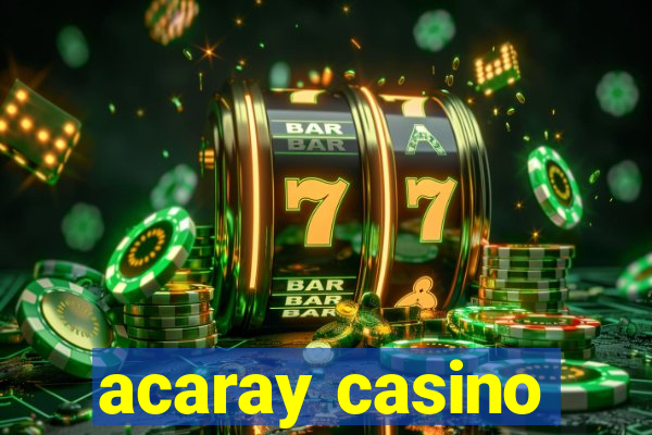 acaray casino