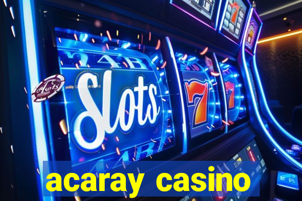 acaray casino