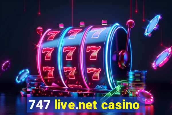 747 live.net casino