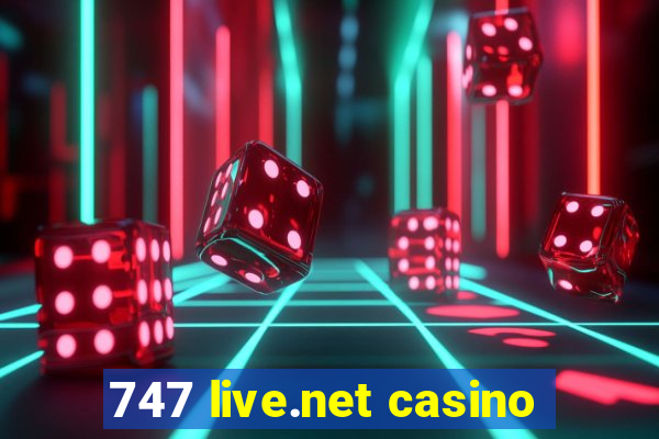 747 live.net casino