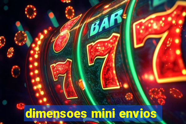 dimensoes mini envios