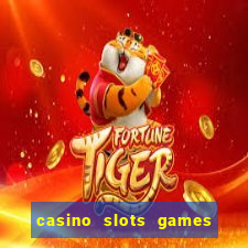 casino slots games free for fun